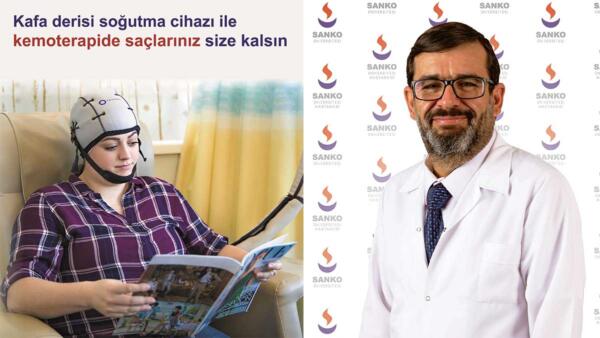 SANKO Üniversitesi Hastanesi Tıbbi Onkoloji Kliniği’nde kemoterapi hastalarında saç dökülmelerini