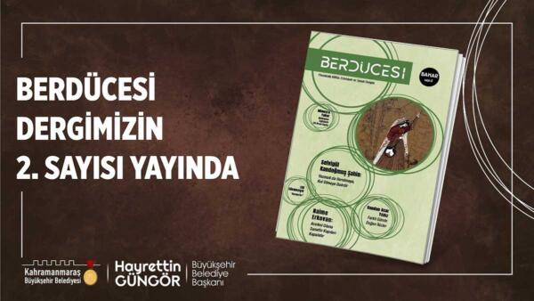 Büyükşehir Belediyesi tarafından mevsimlik olarak yayımlanan Berdücesi Dergisi yeni sayısıyla