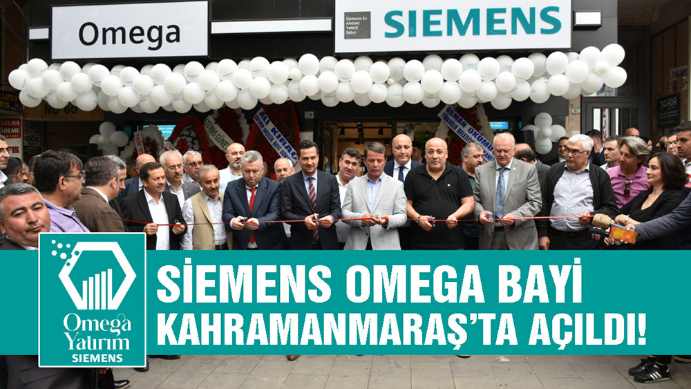 Siemens Omega Bayi Kahramanmaraş’ta Açıldı