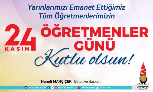 24 Kasım Öğretmenler Günü dolayısıyla mesaj yayımlayan Onikişubat Belediye Başkanı