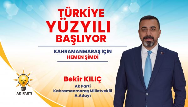 Bekir Kılıç Ak Parti Kahramanmaraş Milletvekili Aday Adaylığını açıkladı. AK