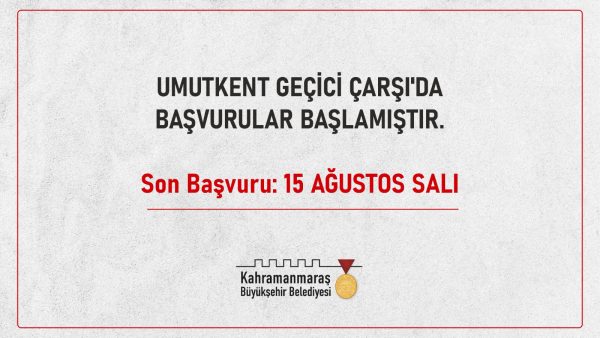 Dulkadiroğlu Kanuni Mahallesi’nde oluşturulan Umutkent Geçici Çarşı’da başvurular başladı. Şahsen