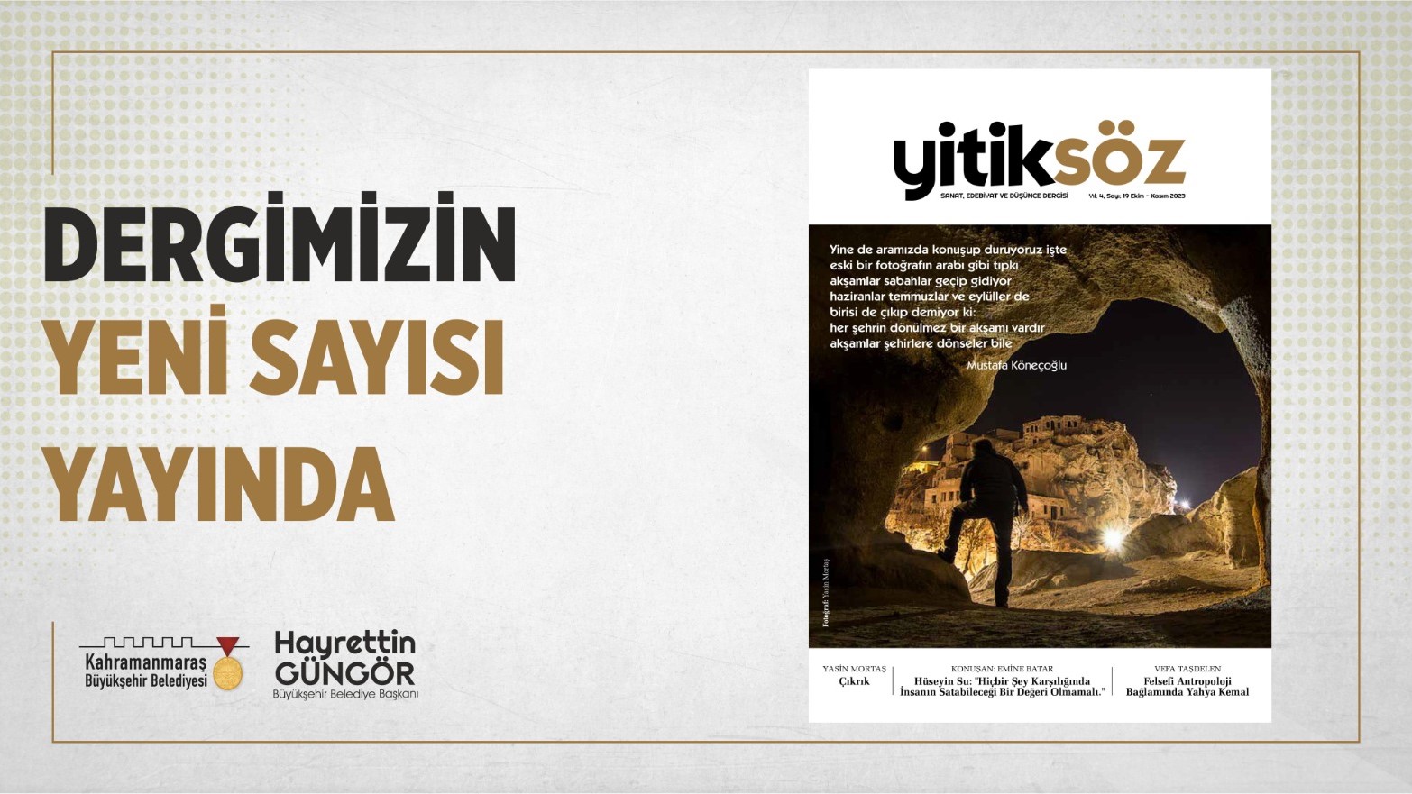 Büyükşehir Belediyesinin Yitiksöz Dergisi, yeni sayısıyla okurlarını selamladı. Birçok usta