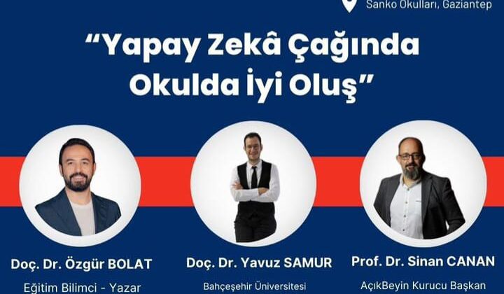 Sanko Okulları, “Yapay Zeka Çağında Okulda İyi Oluş Temalı Eğitim Sempozyumu”Na Ev Sahipliği Yapacak