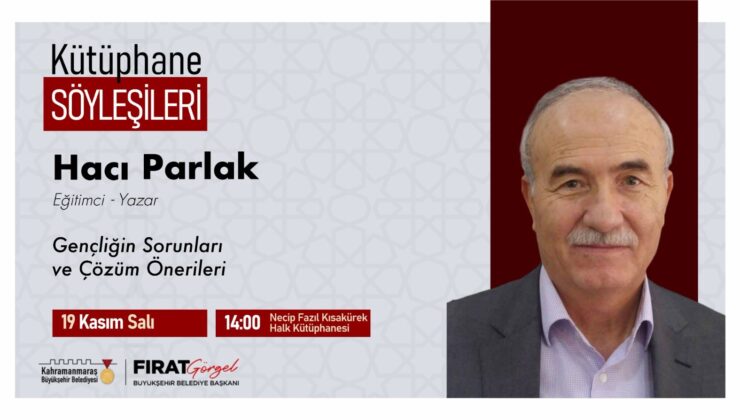 Eğitimci-Yazar Hacı Parlak, Gençliğin Sorunları Üzerine Söyleşi Yapacak