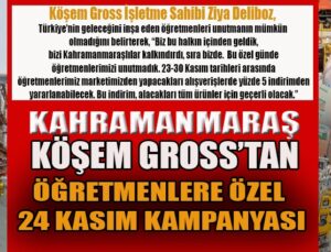 KAHRAMANMARAŞ’TA KÖŞEM GROSS’TAN ÖĞRETMENLERE ÖZEL 24 KASIM KAMPANYASI