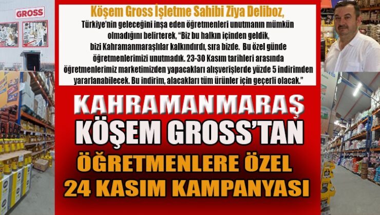 KAHRAMANMARAŞ’TA KÖŞEM GROSS’TAN ÖĞRETMENLERE ÖZEL 24 KASIM KAMPANYASI