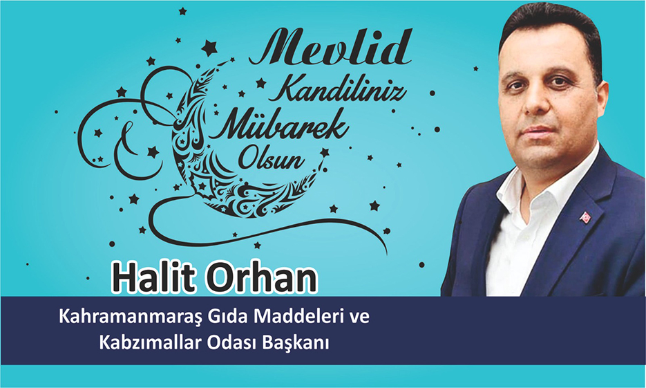 Kahramanmaraş Gıda Maddeleri ve Kabzımallar Odası Başkanı Halit Orhan, Mevlid
