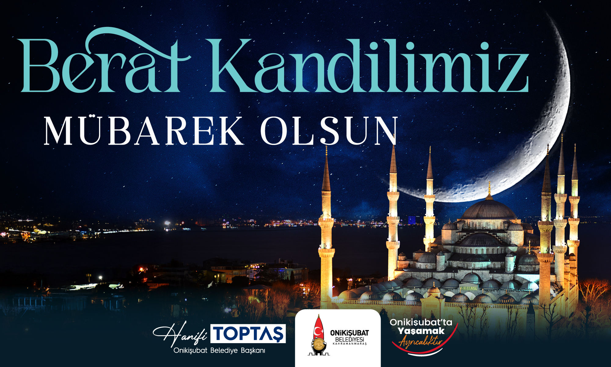 Berat Kandili dolayısıyla mesaj yayımlayan Onikişubat Belediye Başkanı Hanifi Toptaş,