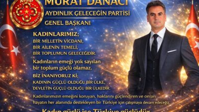 Aydınlık Geleceğin Partisi Genel Başkanı Murat Danacı, 8 Mart Dünya