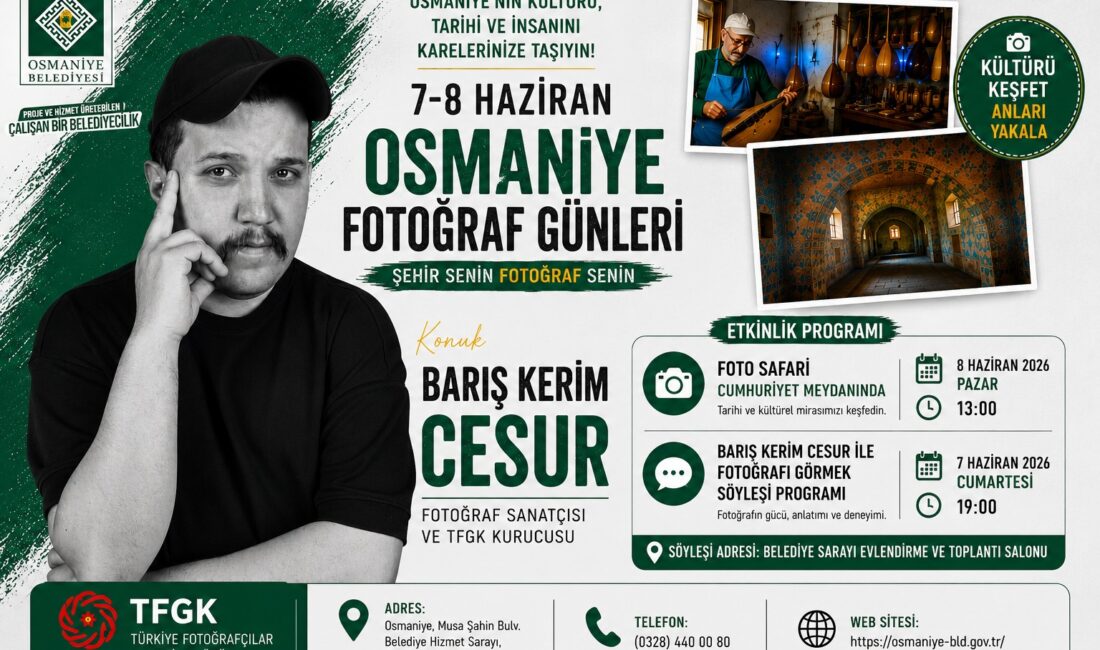 Osmaniye 3-8 Haziran Tarihleri Arasında Fotoğraf Etkinliklerine Hazırlanıyor. Fotoğraf Sanatçısı,