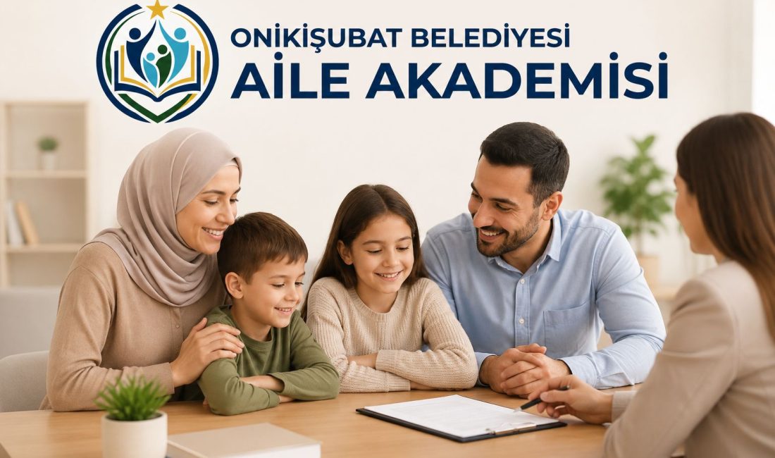 Onikişubat Belediyesi, aile kurumunu güçlendirmek ve toplumsal dayanışmayı artırmak amacıyla