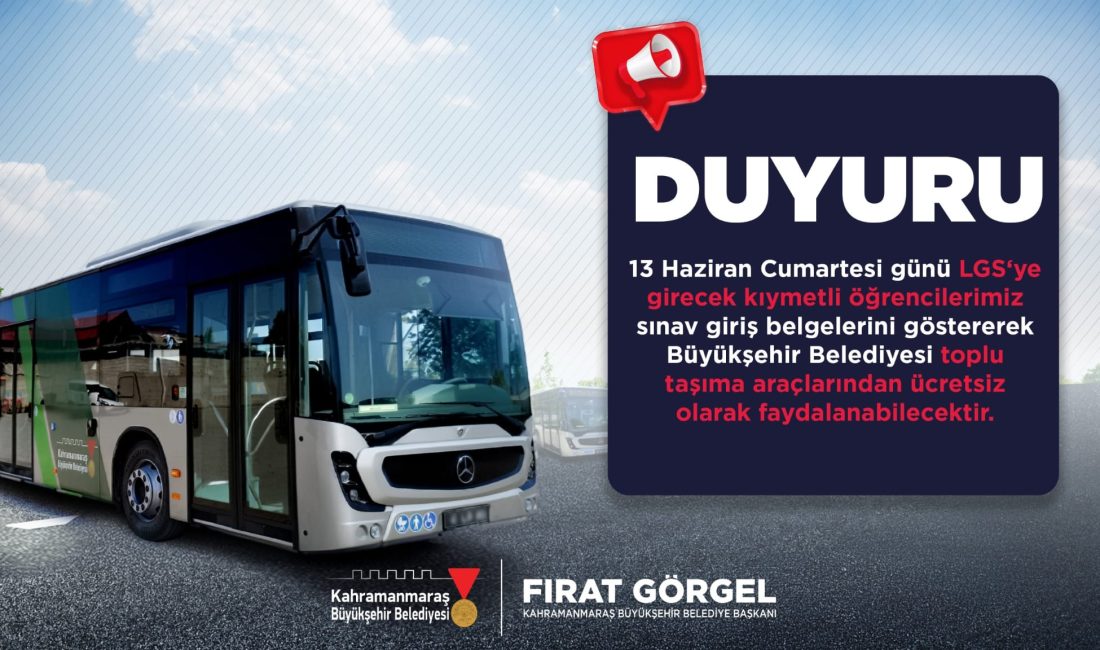 Büyükşehir Belediyesi, 13 Haziran Cumartesi günü gerçekleştirilecek LGS kapsamında öğrencilere
