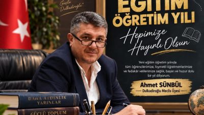 Dulkadiroğlu Belediyesi Meclis Üyesi Ahmet Sünbül, 2026-2027 Eğitim Öğretim Yılı’nın
