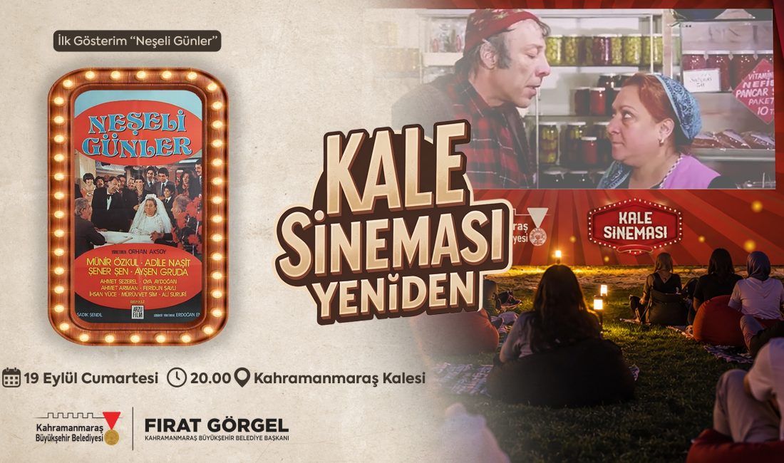 Büyükşehir’den Açık Hava Sinemasına Davet! Büyükşehir Belediyesi, Tarihi Kahramanmaraş Kalesi’nde 19 Eylül Cumartesi günü saat