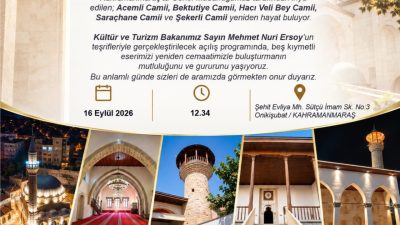Kahramanmaraş, 16 Eylül 2026 Çarşamba günü tarihi bir açılışa ev